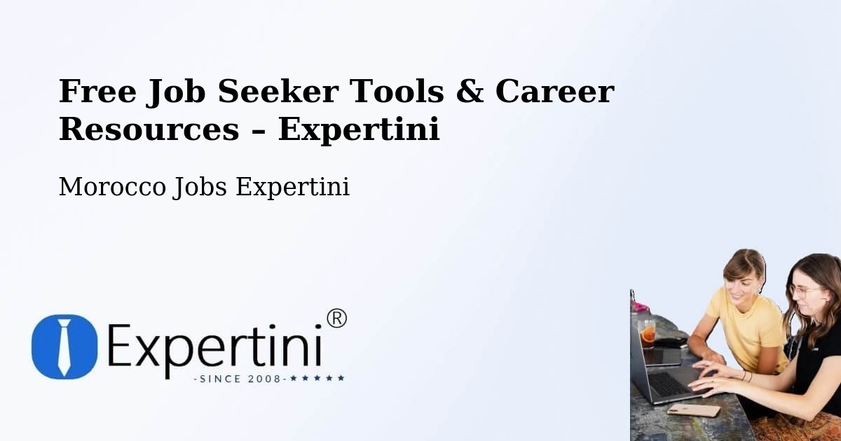 Free Job Seeker Tools & Career Resources – Berkane - Berkane, Morocco Jobs Expertini